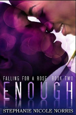 [Falling For A Rose 02] • Enough